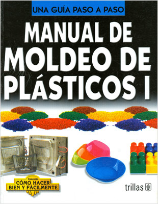 MANUAL DE MOLDEO DE PLASTICOS 1