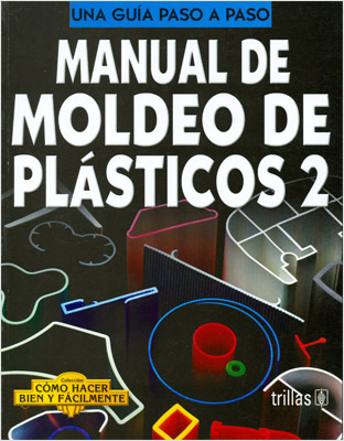 MANUAL DE MOLDEO DE PLASTICOS 2