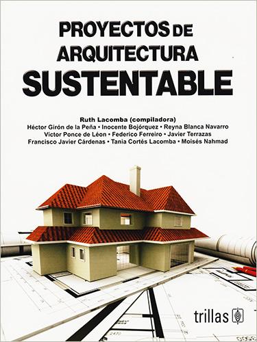 PROYECTOS DE ARQUITECTURAS SUSTENTABLE (ANTES LAS CASAS VIVAS)