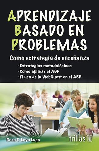 APRENDIZAJE BASADO EN PROBLEMAS: COMO ESTRATEGIA DE ENSEÑANZA