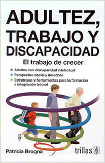 ADULTEZ, TRABAJO Y DISCAPACIDAD: EL TRABAJO DE CRECER