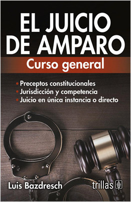 EL JUICIO DE AMPARO: CURSO GENERAL