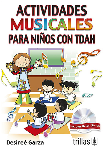 ACTIVIDADES MUSICALES PARA NIÑOS CON TDAH (INCLUYE CD)
