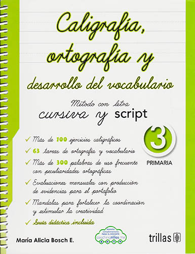 CALIGRAFIA, ORTOGRAFIA Y DESARROLLO DEL VOCABULARIO 3: METODO CON LETRA CURSIVA Y SCRIPT