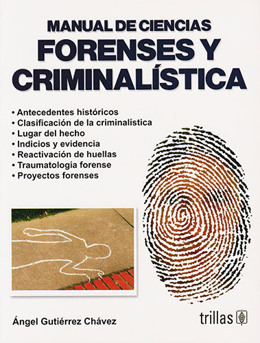 MANUAL DE CIENCIAS FORENSES Y CRIMINALISTICA