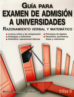GUIA PARA EXAMEN DE ADMISION A UNIVERSIDADES: RAZONAMIENTO VERBAL Y MATEMATICO