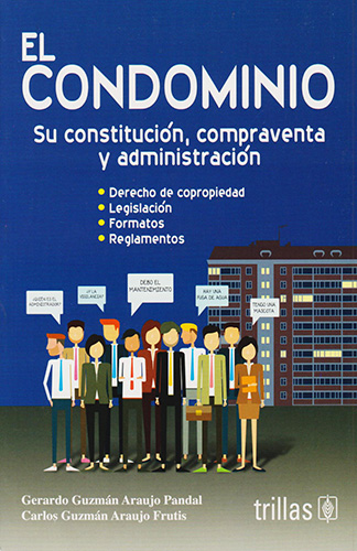 EL CONDOMINIO: SU CONSTITUCION, COMPRAVENTA Y ADMINISTRACION