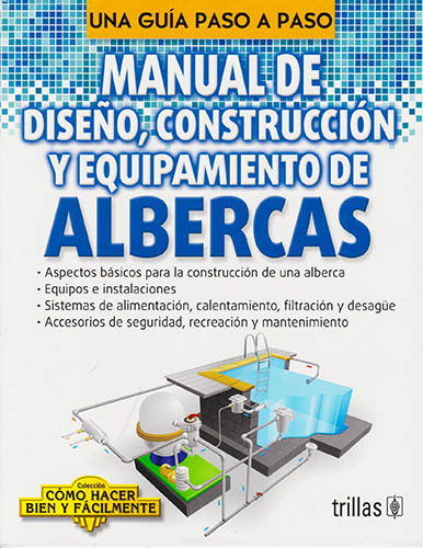 MANUAL DE DISEÑO, CONSTRUCCION Y EQUIPAMIENTO DE ALBERCAS