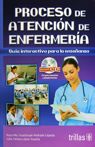 PROCESO DE ATENCION DE ENFERMERIA: GUIA INTERACTIVA PARA LA ENSEÑANZA (INCLUYE CD)