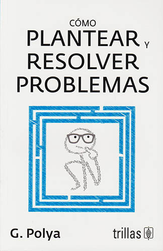 COMO PLANTEAR Y RESOLVER PROBLEMAS