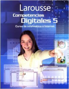 COMPETENCIAS DIGITALES 5 CURSO DE INFORMATICA E INTERNET (INCLUYE CD)