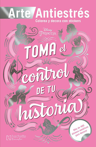 ARTE ANTIESTRES PARA COLOREAR: PRINCESA, TOMA EL CONTROL DE TU HISTORIA (MANDALAS)