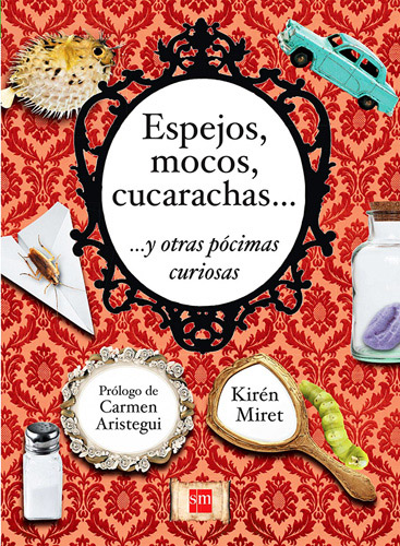 ESPEJOS, MOCOS, CUCARACHAS... Y OTRAS POCIMAS CURIOSAS (INCLUYE CD)