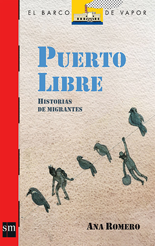 PUERTO LIBRE: HISTORIAS DE MIGRANTES. INCLUYE LICENCIA LORAN(SERIE ROJA)