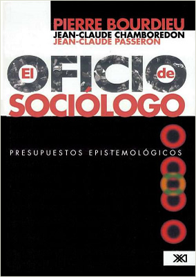EL OFICIO DEL SOCIOLOGO: PRESUPUESTOS EPISTEMOLOGICOS