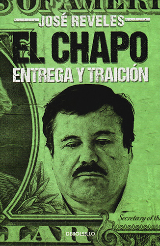 EL CHAPO: ENTREGA Y TRAICION