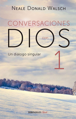 CONVERSACIONES CON DIOS 1: UN DIALOGO SINGULAR