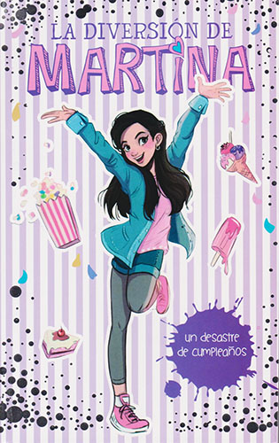 LA DIVERSION DE MARTINA VOL. 1: UN DESASTRE DE CUMPLEAÑOS