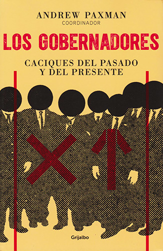 LOS GOBERNADORES: CACIQUES DEL PASADO Y DEL PRESENTE