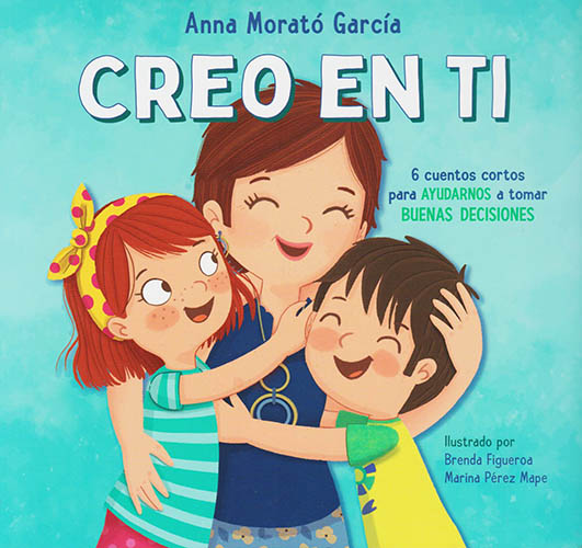 CREO EN TI: 6 CUENTOS CORTOS PARA AYUDARNOS A TOMAR BUENAS DECISIONES