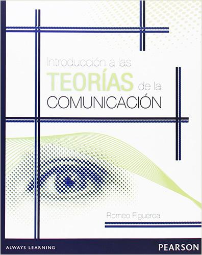 INTRODUCCION A LAS TEORIAS DE LA COMUNICACION