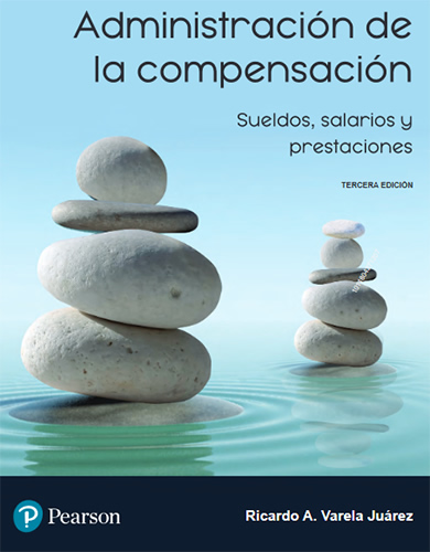 ADMINISTRACION DE LA COMPENSACION: SUELDOS, SALARIOS Y PRESTACIONES