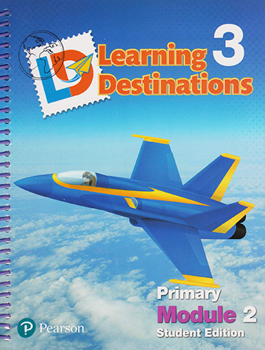 LEARNING DESTINATIONS 3 PRIMARY MODULE 2 STUDENT BOOK (INCLUDE ACCESS CODE)