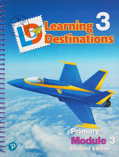 LEARNING DESTINATIONS 3 PRIMARY MODULE 3 STUDENT BOOK (INCLUDE ACCESS CODE)