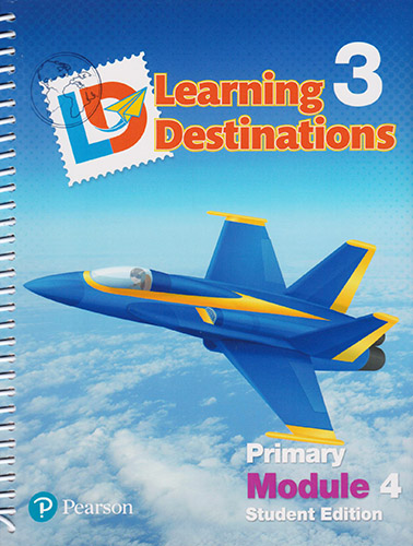 LEARNING DESTINATIONS 3 PRIMARY MODULE 4 STUDENT BOOK (INCLUDE ACCESS CODE)