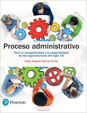 PROCESO ADMINISTRATIVO: PARA LA COMPETIVIDAD Y LA SOSTENIBILIDAD DE LAS ORGANIZACIONES DEL SIGLO XXI