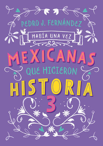 HABIA UNA VEZ MEXICANAS QUE HICIERON HISTORIA VOL. 3