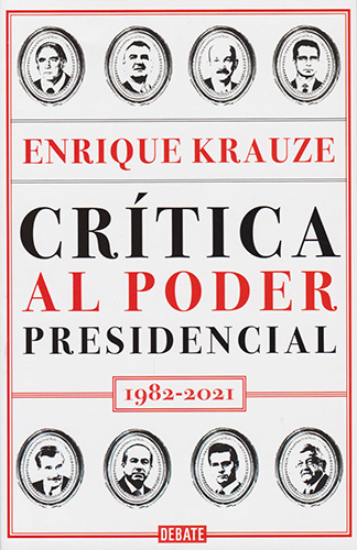 CRITICA AL PODER PRESIDENCIAL 1982-2021