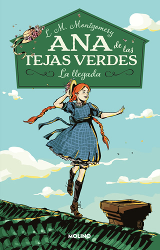 ANA DE LAS TEJAS VERDES VOL. 1: LA LLEGADA