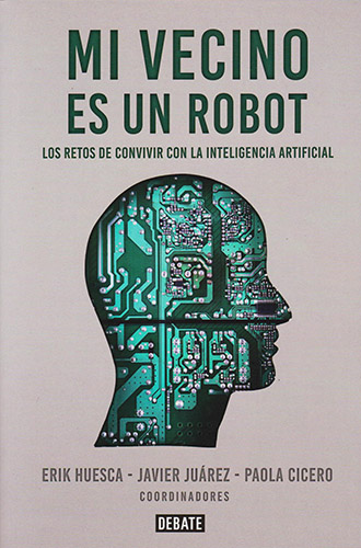 MI VECINO ES UN ROBOT: LOS RETOS DE CONVIVIR CON LA INTELIGENCIA ARTIFICIAL