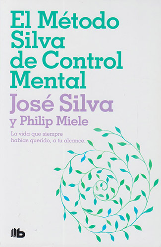 EL METODO SILVA DE CONTROL MENTAL