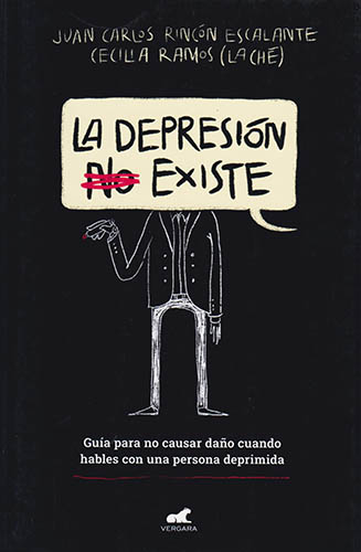LA DEPRESION (NO) EXISTE: GUIA PARA NO CAUSAR DAÑO CUANDO HABLES CON UNA PERSONA DEPRIMIDA