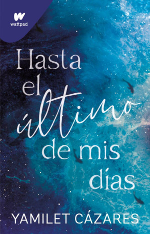 HASTA EL ULTIMO DE MIS DIAS