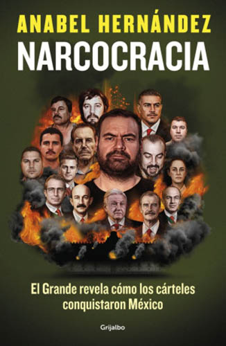 NARCOCRACIA: EL GRANDE REVELA COMO LOS CARTELES CONQUISTARON MEXICO