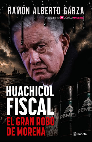 HUACHICOL FISCAL: EL GRAN ROBO DE MORENA