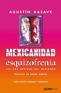 MEXICANIDAD Y ESQUIZOFRENIA: LOS DOS ROSTROS DEL MEXIJANO (BOLSILLO)