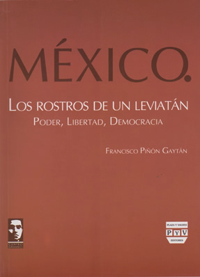 MEXICO LOS ROSTROS DE UN LEVIATAN: PODER, LIBERTAD Y DEMOCRACIA