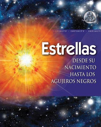 ESTRELLAS: DESDE SU NACIMIENTO HASTA LOS AGUJEROS NEGROS