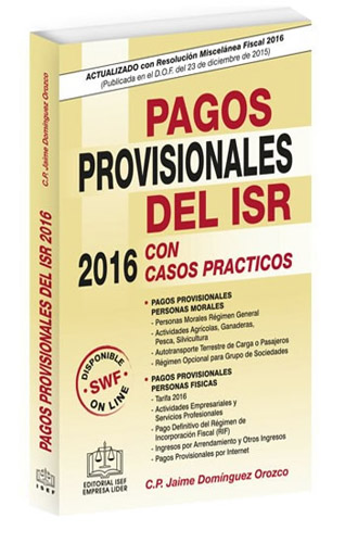 PAGOS PROVISIONALES DEL ISR CON CASOS PRACTICOS 2016