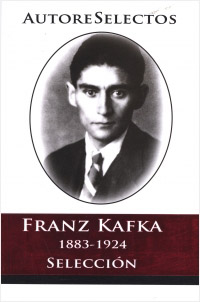FRANZ KAFKA 1883-1924 (SELECCION)