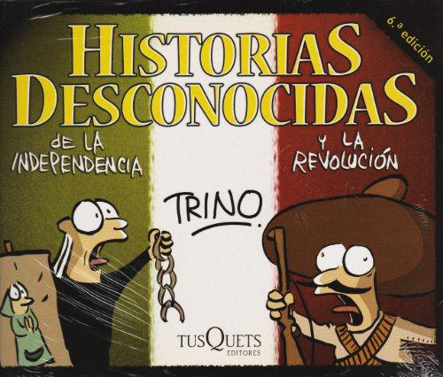 HISTORIAS DESCONOCIDAS DE LA INDEPENDENCIA Y LA REVOLUCION