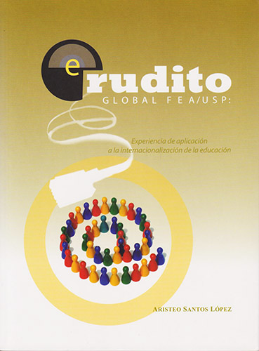 ERUDITO GLOBAL FEA - USP: EXPERIENCIA DE APLICACION A LA INTERNACIONALIZACION DE LA EDUCACION