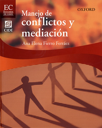 MANEJO DE CONFLICTOS Y MEDIACION: ESTUDIOS DE CASOS CIDE