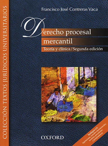 DERECHO PROCESAL MERCANTIL: TEORIA Y CLINICA (INCLUYE CD)