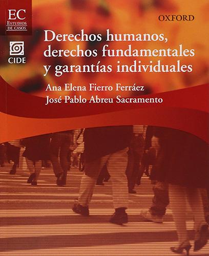 DERECHOS HUMANOS, DERECHOS FUNDAMENTALES Y GARANTIAS INDIVIDUALES