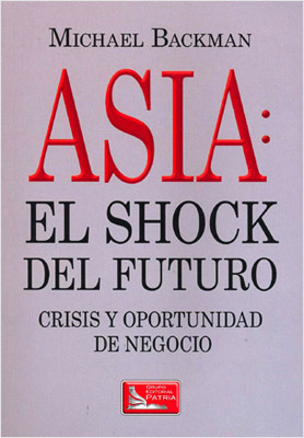 ASIA: EL SHOCK DEL FUTURO CRISIS Y OPORTUNIDAD DE NEGOCIO